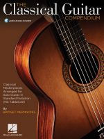 The Classical Guitar Compendium - Classical Masterpieces Arranged for Solo Guitar