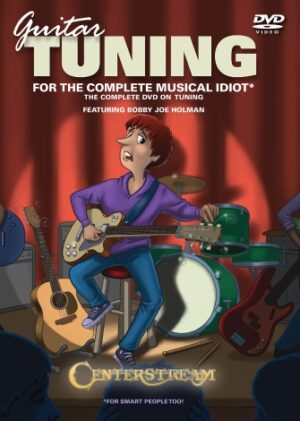Guitar Tuning for the Complete Musical Idiot Guitar Tuning for the Complete Musical Idiot