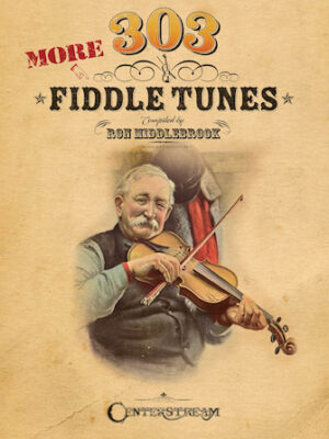 303 More Fiddle Tunes 303 More Fiddle Tunes
