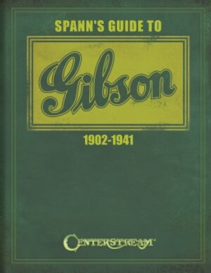 Spann’s Guide to Gibson 1902-1941 Spann’s Guide to Gibson 1902-1941