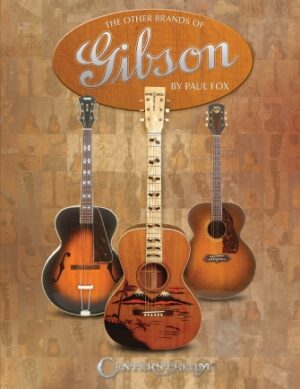 The Other Brands of Gibson The Other Brands of Gibson