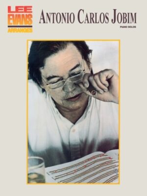 Lee Evans Arranges Antonio Carlos Jobim Lee Evans Arranges Antonio Carlos Jobim