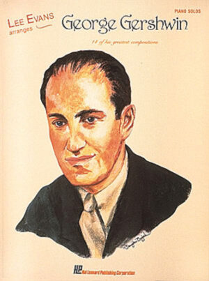 Lee Evans Arranges George Gershwin Lee Evans Arranges George Gershwin