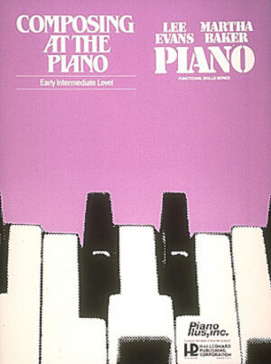 Composing at the Piano – Early Intermediate Level Composing at the Piano – Early Intermediate Level