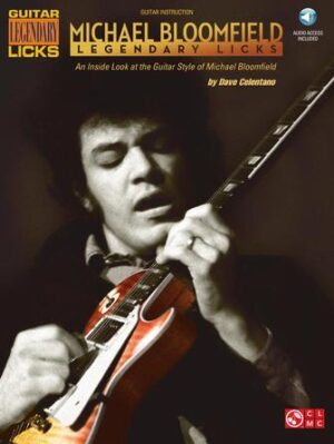 Michael Bloomfield – Legendary Licks