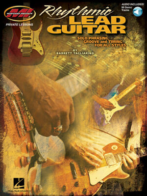 Rhythmic Lead Guitar – Solo Phrasing, Groove and Timing for All Styles Rhythmic Lead Guitar – Solo Phrasing, Groove and Timing for All Styles