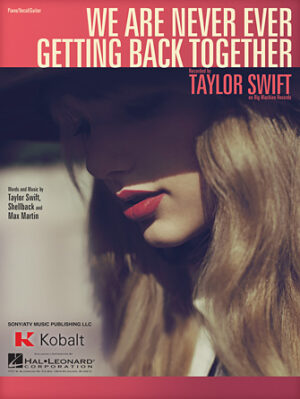 We Are Never Ever Getting Back Together We Are Never Ever Getting Back Together