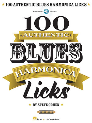 100 Authentic Blues Harmonica Licks 100 Authentic Blues Harmonica Licks