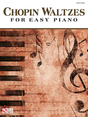 Chopin Waltzes for Easy Piano Chopin Waltzes for Easy Piano