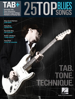 25 Top Blues Songs – Tab. Tone. Technique. 25 Top Blues Songs – Tab. Tone. Technique.