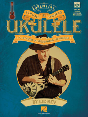 Essential Strums & Strokes for Ukulele Essential Strums & Strokes for Ukulele