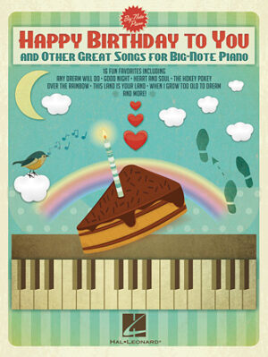 Happy Birthday to You and Other Great Songs for Big-Note Piano Happy Birthday to You and Other Great Songs for Big-Note Piano