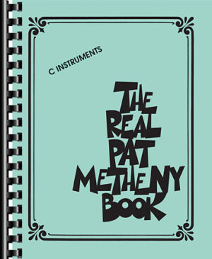 The Pat Metheny Real Book The Pat Metheny Real Book