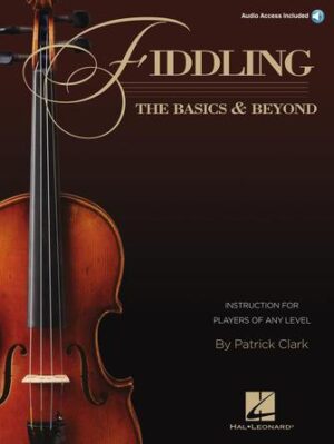 Fiddling – The Basics & Beyond Fiddling – The Basics & Beyond