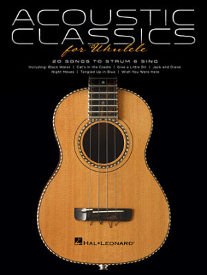 Acoustic Classics for Ukulele Acoustic Classics for Ukulele