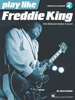 Play like Freddie King Play like Freddie King