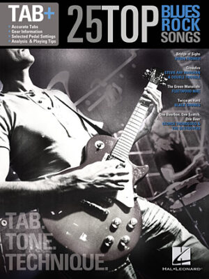25 Top Blues/Rock Songs – Tab. Tone. Technique. 25 Top Blues/Rock Songs – Tab. Tone. Technique.