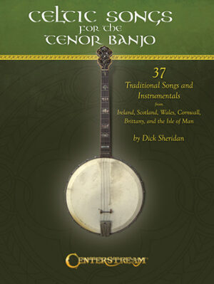 Celtic Songs for the Tenor Banjo Celtic Songs for the Tenor Banjo