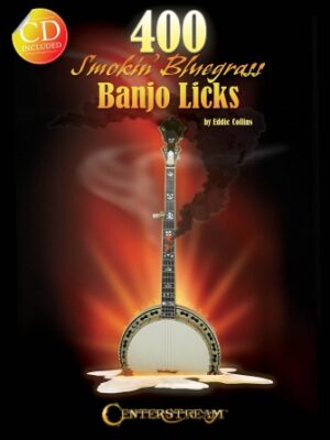 400 Smokin’ Bluegrass Banjo Licks 400 Smokin’ Bluegrass Banjo Licks