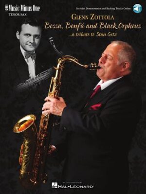 Bossa, Bonfá & Black Orpheus for Tenor Saxophone – A Tribute to Stan Getz Bossa, Bonfá & Black Orpheus for Tenor Saxophone – A Tribute to Stan Getz