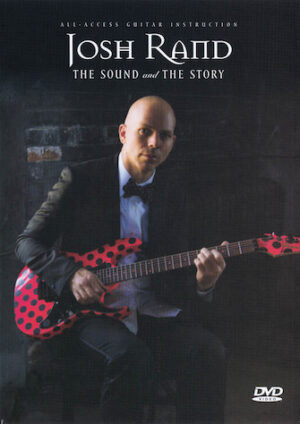 Josh Rand – The Sound and the Story Josh Rand – The Sound and the Story