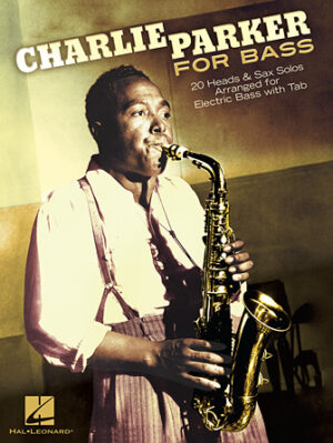 Charlie Parker for Bass Charlie Parker for Bass