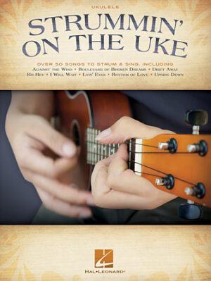 Strummin’ on the Uke Strummin’ on the Uke