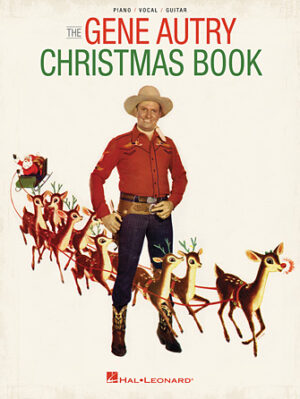 The Gene Autry Christmas Songbook The Gene Autry Christmas Songbook