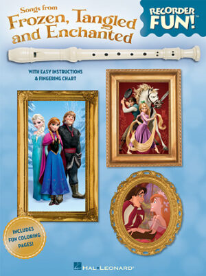 Songs from Frozen, Tangled and Enchanted – Recorder Fun! Songs from Frozen, Tangled and Enchanted – Recorder Fun!