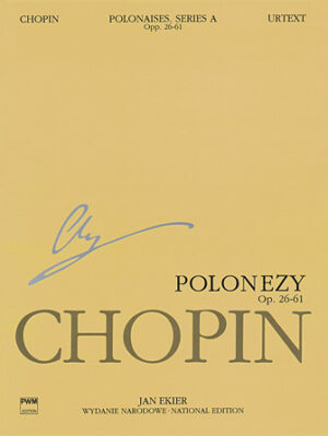 Polonaises Series A: Ops. 26, 40, 44, 53, 61 Polonaises Series A: Ops. 26, 40, 44, 53, 61