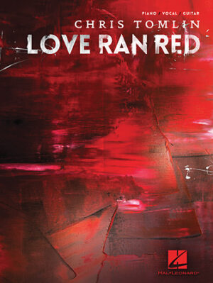 Chris Tomlin – Love Ran Red Chris Tomlin – Love Ran Red