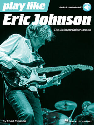 Play like Eric Johnson Play like Eric Johnson