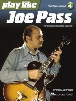 Play Like Joe Pass: The Ultimate Guitar Lesson Book with Online Audio Play Like Joe Pass: The Ultimate Guitar Lesson Book with Online Audio