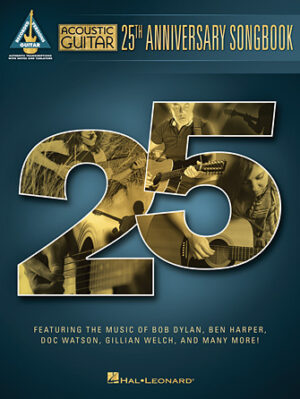Acoustic Guitar 25th Anniversary Songbook Acoustic Guitar 25th Anniversary Songbook