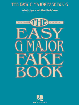 The Easy G Major Fake Book The Easy G Major Fake Book