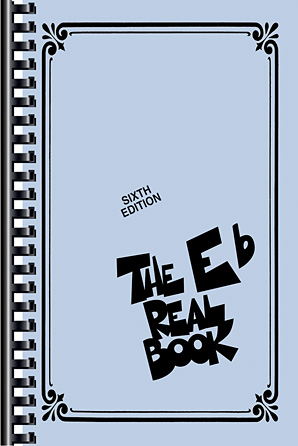 The Real Book – Volume I – Sixth Edition The Real Book – Volume I – Sixth Edition