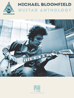 Michael Bloomfield Guitar Anthology Michael Bloomfield Guitar Anthology