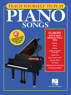 Teach Yourself to Play Piano Songs: Clocks & 9 More Modern Rock Hits Teach Yourself to Play Piano Songs: Clocks & 9 More Modern Rock Hits