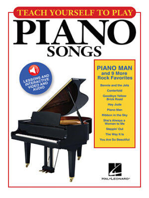 Teach Yourself to Play Piano Songs: Piano Man & 9 More Rock Favorites Teach Yourself to Play Piano Songs: Piano Man & 9 More Rock Favorites