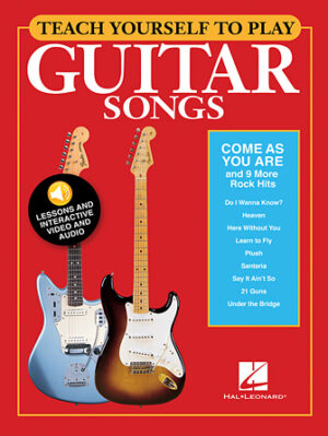 Teach Yourself to Play Guitar Songs: Come As You Are & 9 More Rock Hits Teach Yourself to Play Guitar Songs: Come As You Are & 9 More Rock Hits