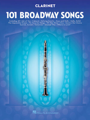 101 Broadway Songs for Clarinet 101 Broadway Songs for Clarinet