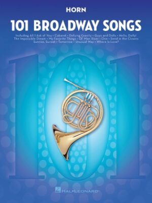 101 Broadway Songs for Horn 101 Broadway Songs for Horn