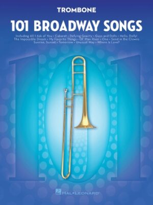 101 Broadway Songs for Trombone 101 Broadway Songs for Trombone