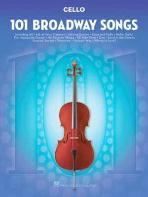 101 Broadway Songs for Cello 101 Broadway Songs for Cello