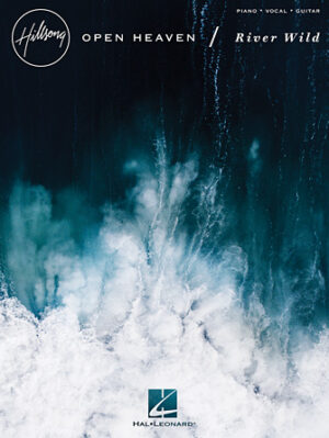 Hillsong Worship – Open Heaven/River Wild