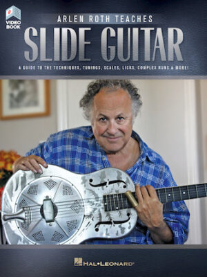 Arlen Roth Teaches Slide Guitar Arlen Roth Teaches Slide Guitar