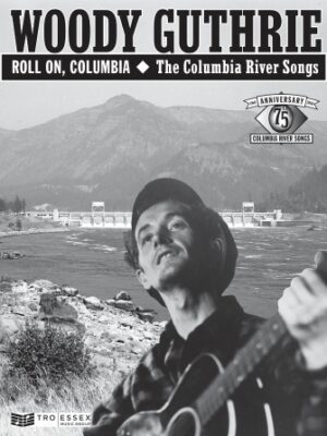 Woody Guthrie – Roll On, Columbia: The Columbia River Songs Woody Guthrie – Roll On, Columbia: The Columbia River Songs