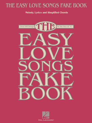The Easy Love Songs Fake Book The Easy Love Songs Fake Book