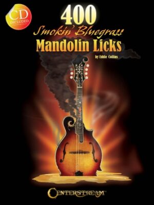 400 Smokin’ Bluegrass Mandolin Licks 400 Smokin’ Bluegrass Mandolin Licks