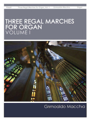 Three Regal Marches for Organ, Vol. 1 Three Regal Marches for Organ, Vol. 1